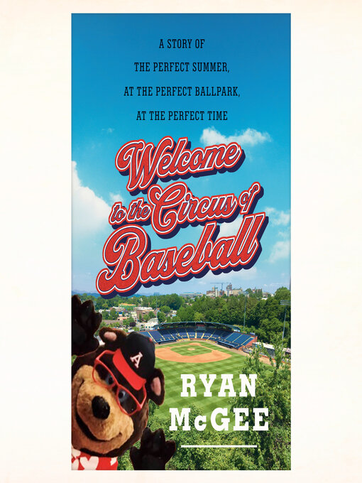 Title details for Welcome to the Circus of Baseball by Ryan McGee - Wait list